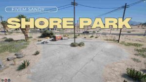 FiveM Sandy Shores Park with realistic desert landscape and park amenities